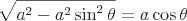 latex!encoded:base64,XGxhcmdlIFxzcXJ0e2FeezJ9LWFeezJ9XHNpbiBeezJ9XHRoZXRhfT1hXGNvcyBcdGhldGE=