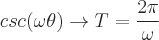 latex!encoded:base64,Y3NjKFxvbWVnYVx0aGV0YSkgXHRvIFQ9XGZyYWN7MlxwaX17XG9tZWdhIH0=