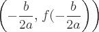 latex!encoded:base64,XGxlZnQgKCAtXGZyYWN7Yn17MmF9LCBcbGVmdCBmKCAtXGZyYWN7Yn17MmF9IFxyaWdodCApIFxyaWdodCAp
