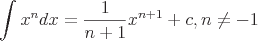 latex!encoded:base64,XGludCB4XntufWR4ID0gXGZyYWN7MX17bisxfXhee24rMX0rYyxuXG5lcSAtMQ==