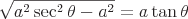 latex!encoded:base64,XGxhcmdlIFxzcXJ0e2FeezJ9XHNlYyBeezJ9XHRoZXRhIC1hXnsyfX09YVx0YW4gXHRoZXRh