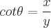 latex!encoded:base64,Y290XHRoZXRhID0gXGZyYWN7eH17eX0=