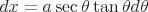 latex!encoded:base64,XGxhcmdlIGR4PWEgXHNlYyBcdGhldGFcdGFuIFx0aGV0YSBkXHRoZXRh