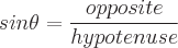 latex!encoded:base64,c2luXHRoZXRhPVxmcmFje29wcG9zaXRlfXtoeXBvdGVudXNlfQ==