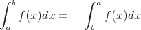 latex!encoded:base64,XGludF97YX1ee2J9Zih4KWR4ID0gLVxpbnRfe2J9XnthfWYoeClkeA==