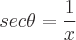 latex!encoded:base64,c2VjXHRoZXRhID0gXGZyYWN7MX17eH0=
