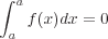 latex!encoded:base64,XGludF97YX1ee2F9Zih4KWR4ID0gMA==