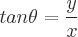 latex!encoded:base64,dGFuXHRoZXRhID0gXGZyYWN7eX17eH0=