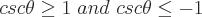 latex!encoded:base64,Y3NjXHRoZXRhXGdlcSAxIFwgYW5kIFwgY3NjXHRoZXRhXGxlcS0x