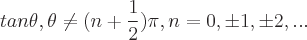 latex!encoded:base64,dGFuIFx0aGV0YSxcdGhldGEgXG5lIChuICtcZnJhY3sxfXsyfSkgXHBpLCBuID0gMCwgXHBtMSxccG0yLC4uLg==