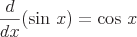 latex!encoded:base64,XGxhcmdlIFxmcmFje2R9e2R4fShcdGV4dHVwe3Npbn0gXCB4KT1cdGV4dHVwe2Nvc30gXCB4