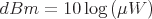 latex!encoded:base64,ZEJtPTEwXGxvZyBcbGVmdCAoXG11 IFdcY2Rvd CAxZTYgXHJpZ2h0 ICk=